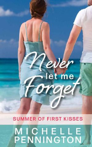 [Summer of First Kisses 02] • Never Let Me Forget